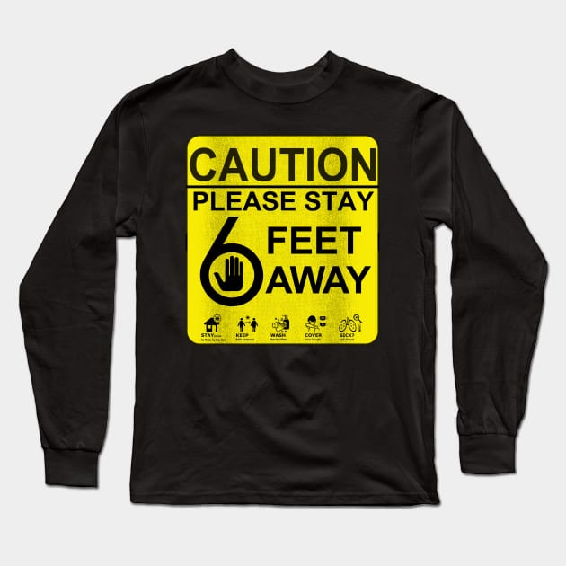 CAUTION, Please Stay 6 Feet Away Long Sleeve T-Shirt by Malame